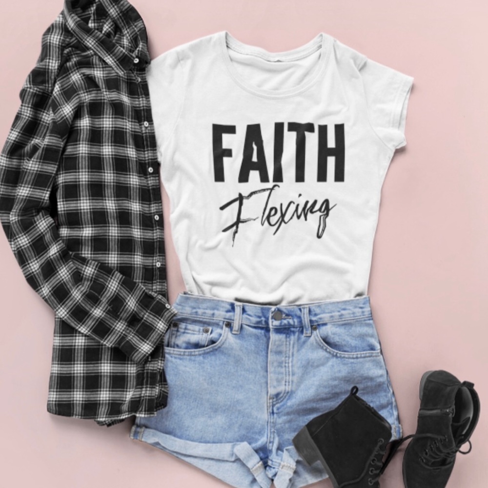 “Faith Flexing” Custom Tee! H&P Designs Original.